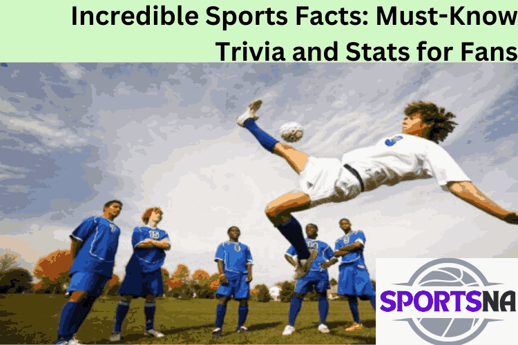 Incredible Sports Facts: Must-Know Trivia and Stats for Fans
