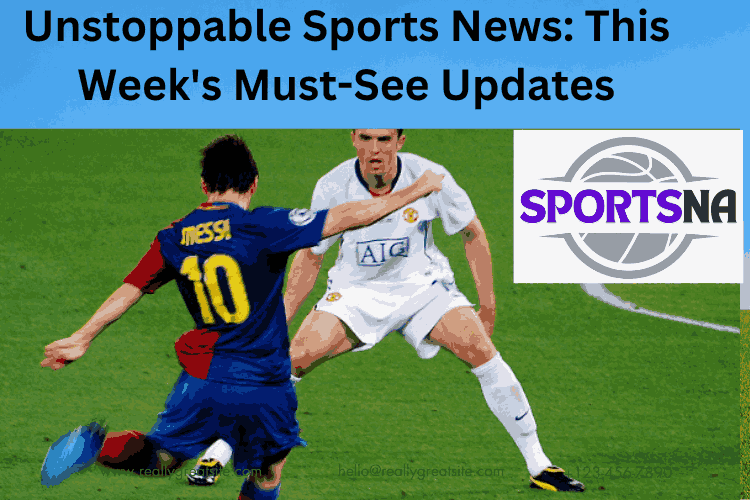 An image of Unstoppable Sports News: This Week's Must-See Updates