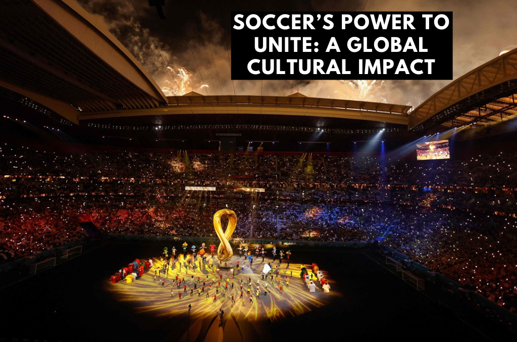 An image of Soccer’s Power to Unite: A Global Cultural Impact
